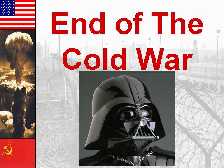 End of The Cold War 