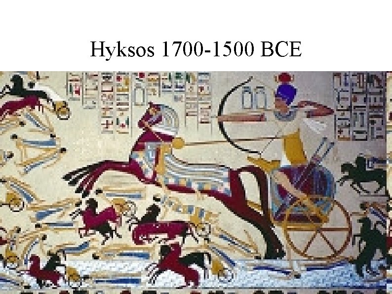 Hyksos 1700 -1500 BCE 