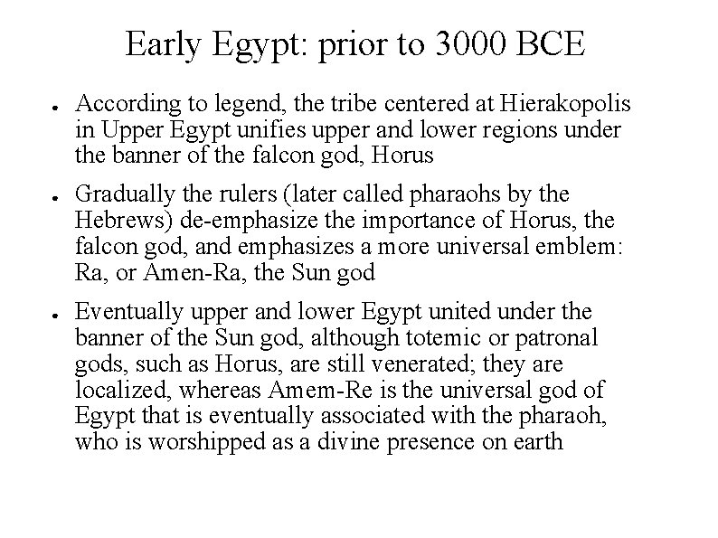Early Egypt: prior to 3000 BCE ● ● ● According to legend, the tribe