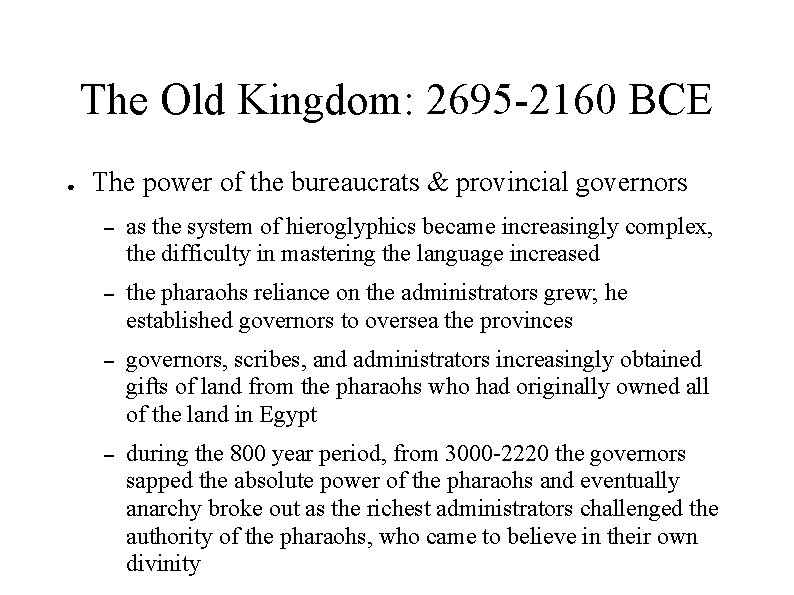 The Old Kingdom: 2695 -2160 BCE ● The power of the bureaucrats & provincial