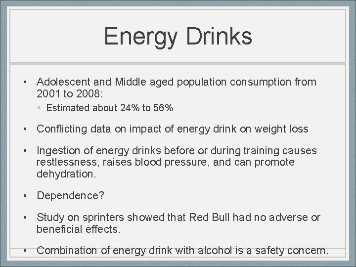 Energy Drinks • Adolescent and Middle aged population consumption from 2001 to 2008: •