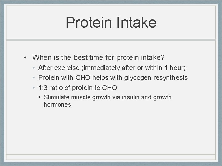 Protein Intake • When is the best time for protein intake? • After exercise
