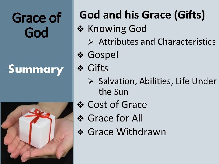 Grace of God and his Grace (Gifts) v Knowing God Ø Attributes and Characteristics