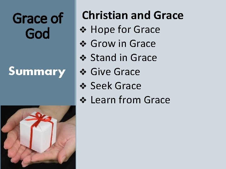 Grace of God Summary Christian and Grace Hope for Grace v Grow in Grace