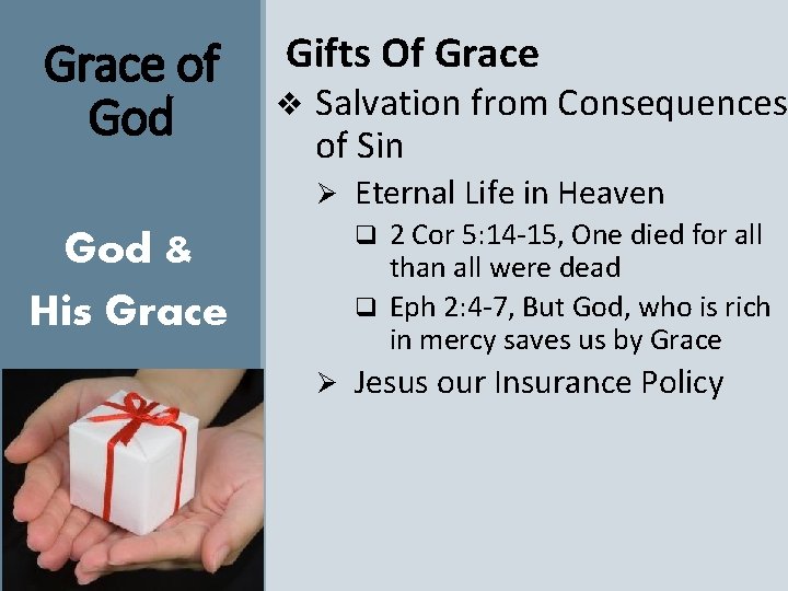 Grace of God Gifts Of Grace v Salvation from Consequences of Sin Ø Eternal