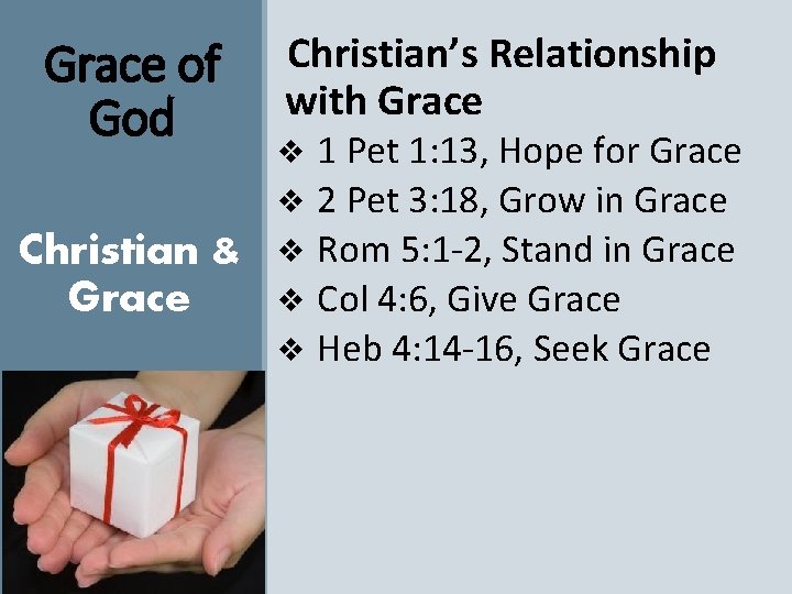 Grace of God Christian’s Relationship with Grace 1 Pet 1: 13, Hope for Grace