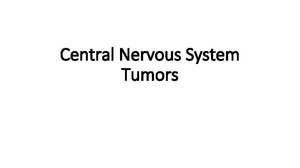 Central Nervous System Tumors 