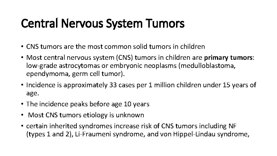 Central Nervous System Tumors • CNS tumors are the most common solid tumors in