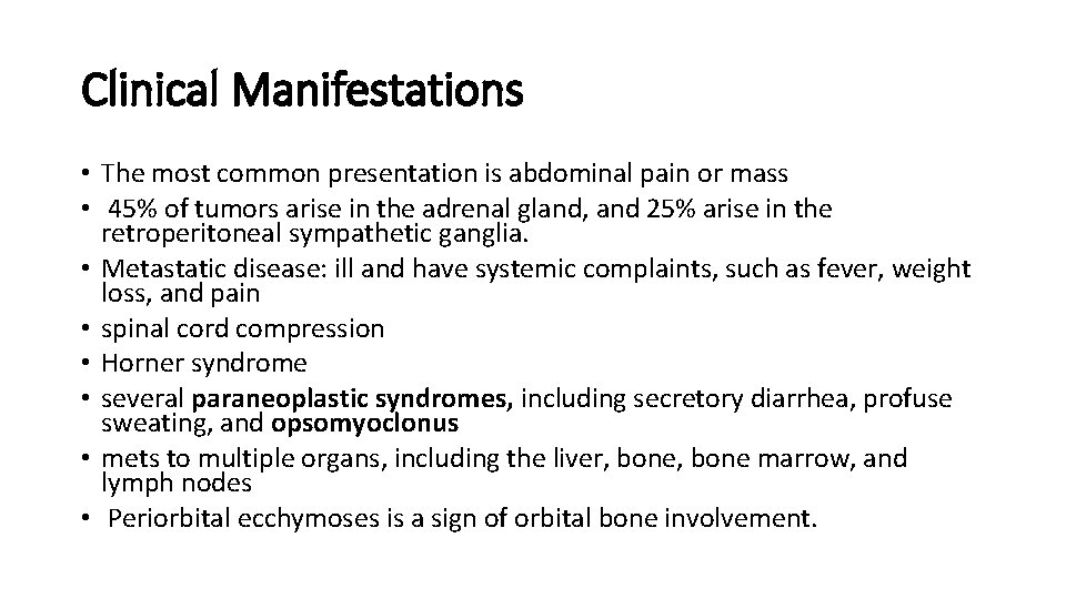 Clinical Manifestations • The most common presentation is abdominal pain or mass • 45%