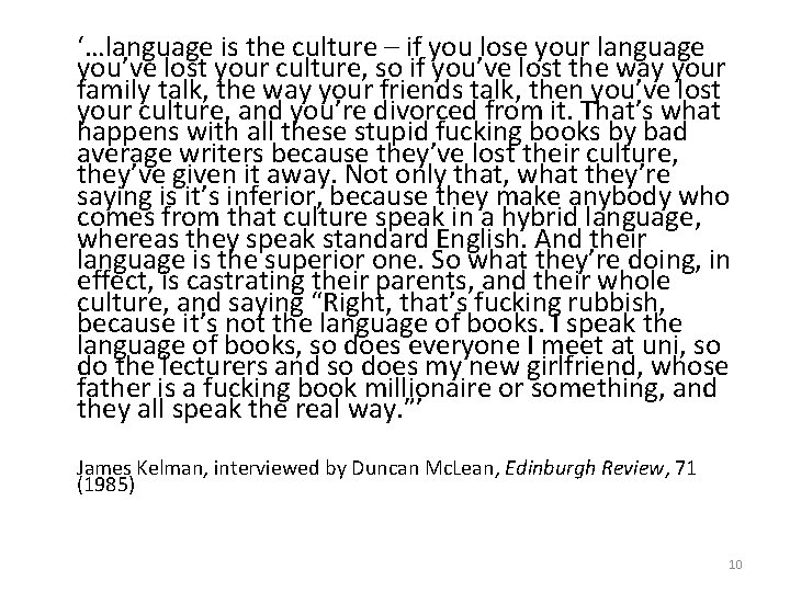 ‘…language is the culture – if you lose your language you’ve lost your culture,