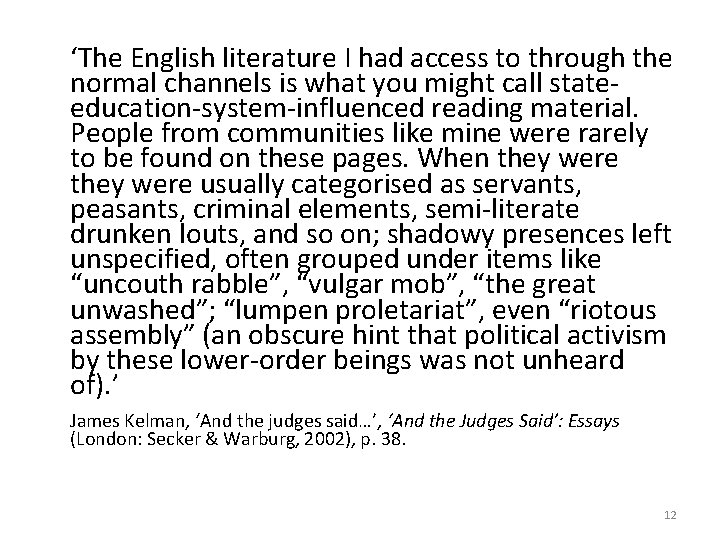 ‘The English literature I had access to through the normal channels is what you