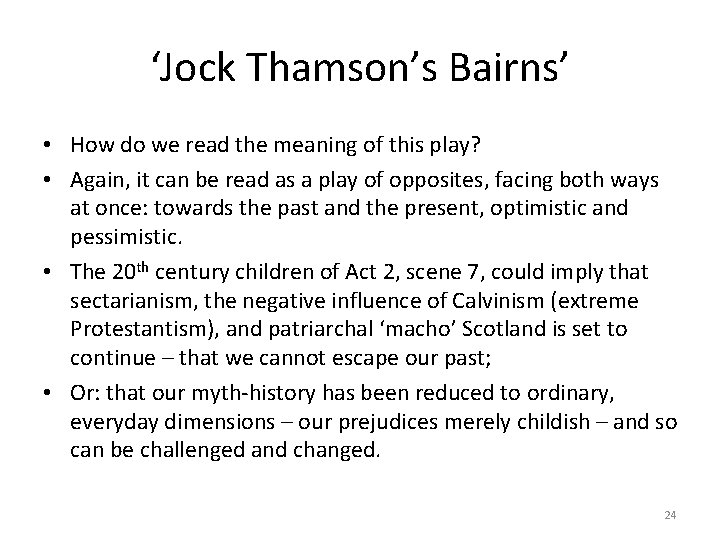 ‘Jock Thamson’s Bairns’ • How do we read the meaning of this play? •