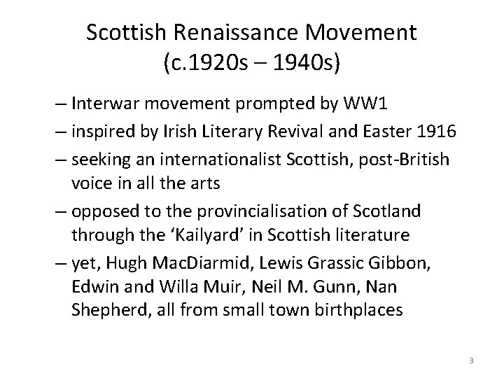 Scottish Renaissance Movement (c. 1920 s – 1940 s) – Interwar movement prompted by