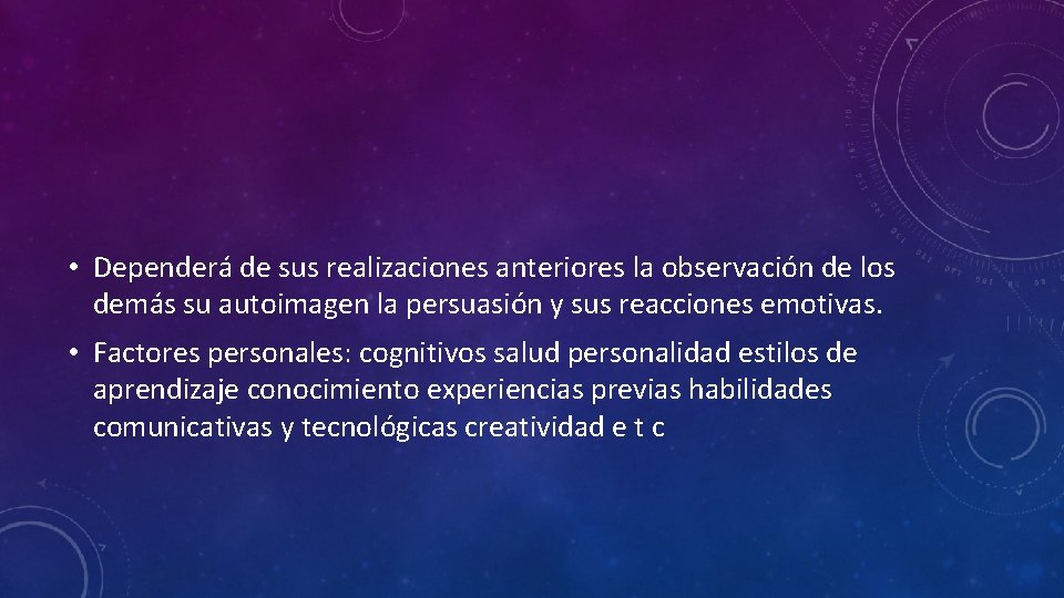  • Dependerá de sus realizaciones anteriores la observación de los demás su autoimagen