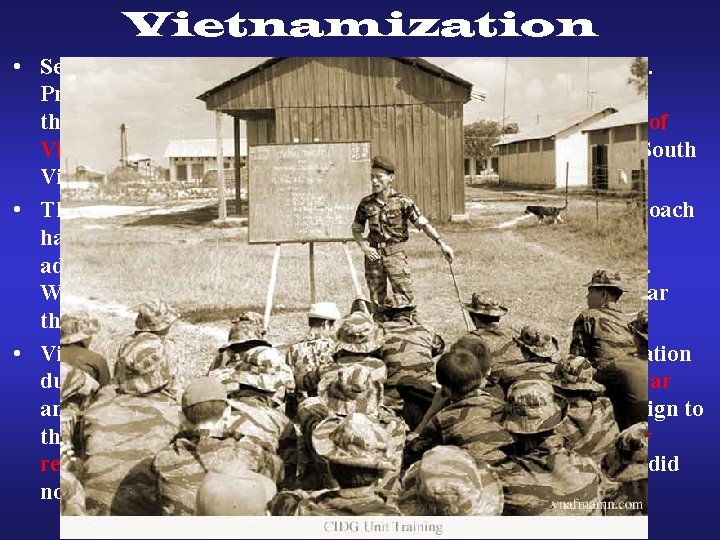 Vietnamization • Severe communist losses during the Tet Offensive allowed U. S. President Nixon