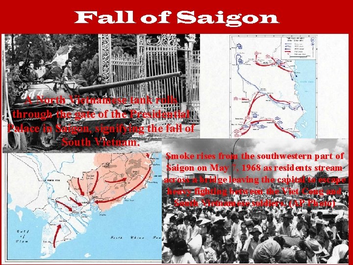 Fall of Saigon A North Vietnamese tank rolls through the gate of the Presidential