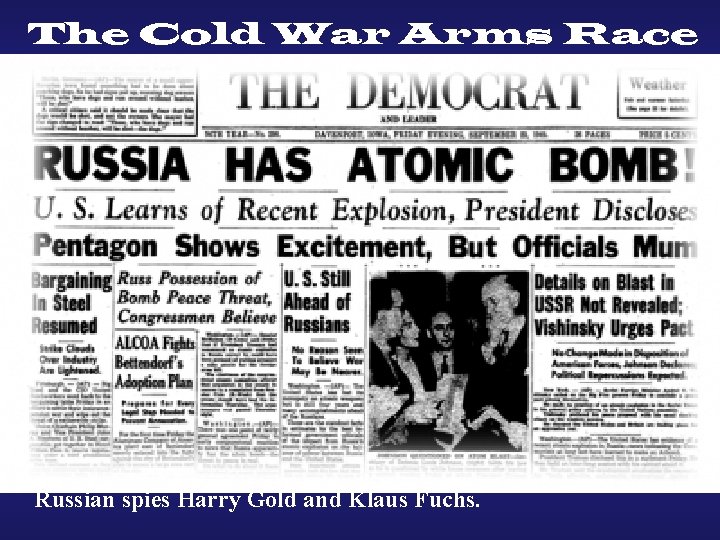The Cold War Arms Race • Behind the scenes, the Soviet government was working