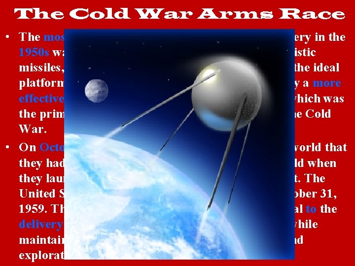 The Cold War Arms Race • The most important development in terms of delivery