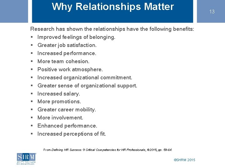 Why Relationships Matter 13 Research has shown the relationships have the following benefits: § Why Relationships Matter 13 Research has shown the relationships have the following benefits: §