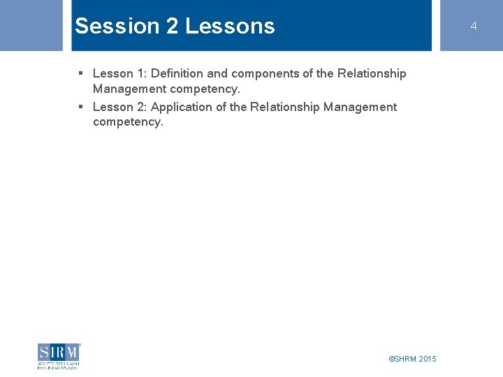 Session 2 Lessons 4 § Lesson 1: Definition and components of the Relationship Management Session 2 Lessons 4 § Lesson 1: Definition and components of the Relationship Management