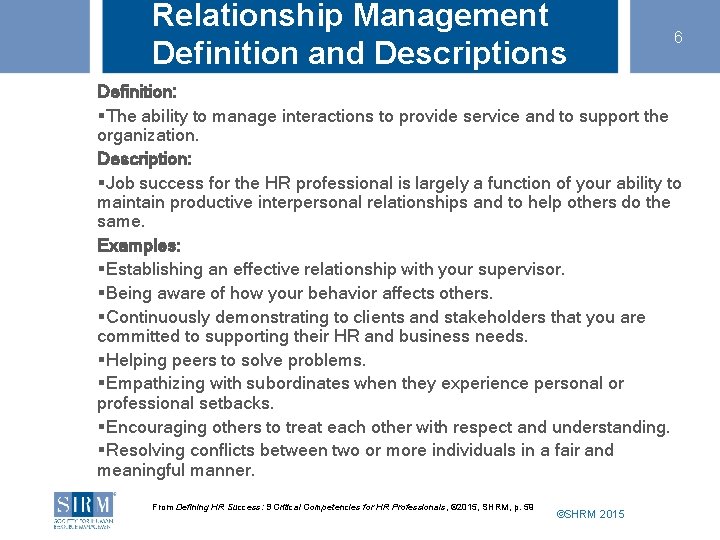 Relationship Management Definition and Descriptions 6 Definition: §The ability to manage interactions to provide Relationship Management Definition and Descriptions 6 Definition: §The ability to manage interactions to provide