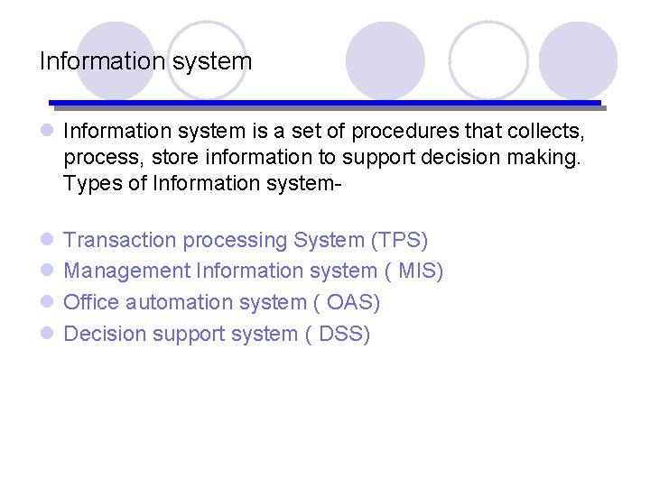 Information system l Information system is a set of procedures that collects, process, store