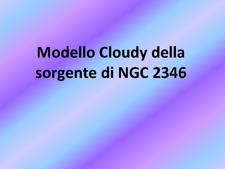 Modello Cloudy della sorgente di NGC 2346 