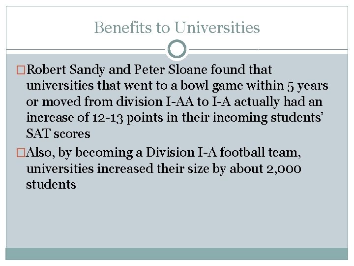 Benefits to Universities �Robert Sandy and Peter Sloane found that universities that went to