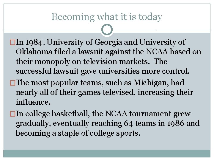 Becoming what it is today �In 1984, University of Georgia and University of Oklahoma