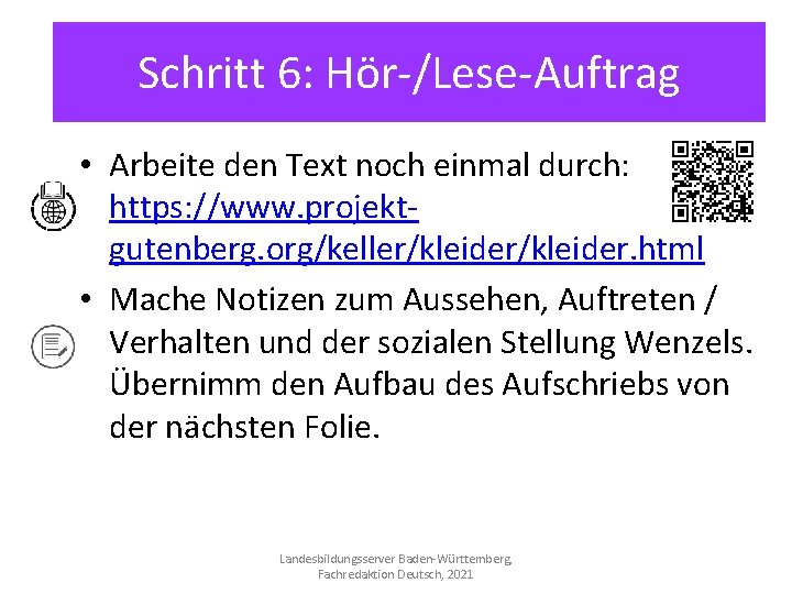 Schritt 6: Hör-/Lese-Auftrag • Arbeite den Text noch einmal durch: https: //www. projektgutenberg. org/keller/kleider.