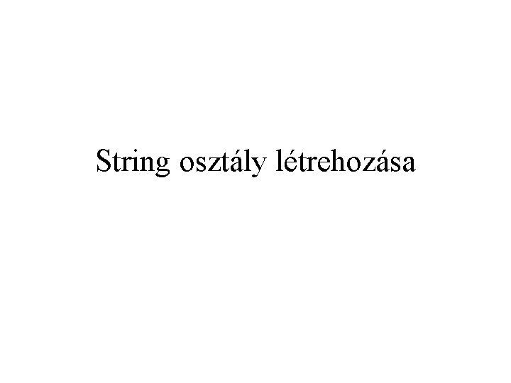 String osztály létrehozása 