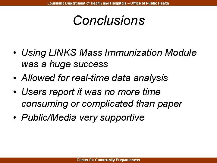 Louisiana Department of Health and Hospitals – Office of Public Health Conclusions • Using