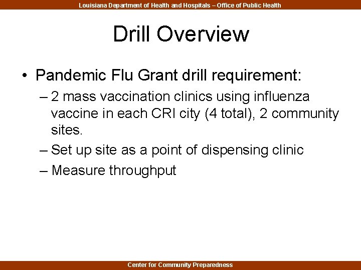 Louisiana Department of Health and Hospitals – Office of Public Health Drill Overview •