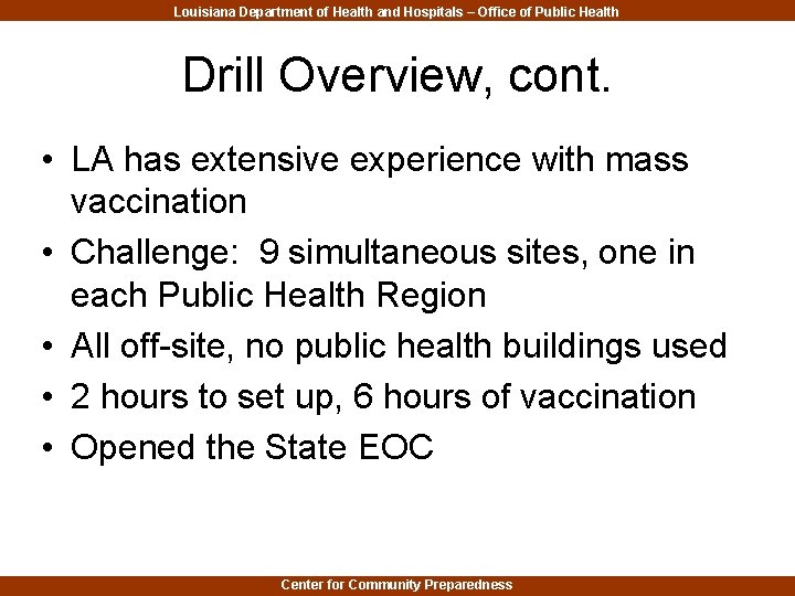 Louisiana Department of Health and Hospitals – Office of Public Health Drill Overview, cont.