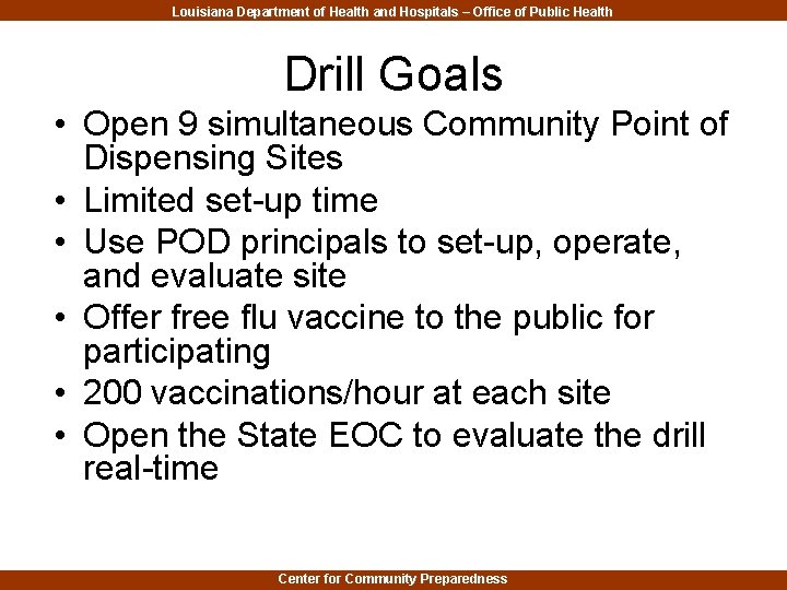 Louisiana Department of Health and Hospitals – Office of Public Health Drill Goals •