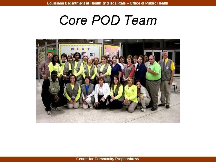 Louisiana Department of Health and Hospitals – Office of Public Health Core POD Team