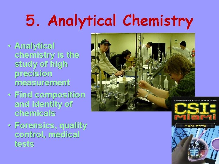5. Analytical Chemistry • Analytical chemistry is the study of high precision measurement •