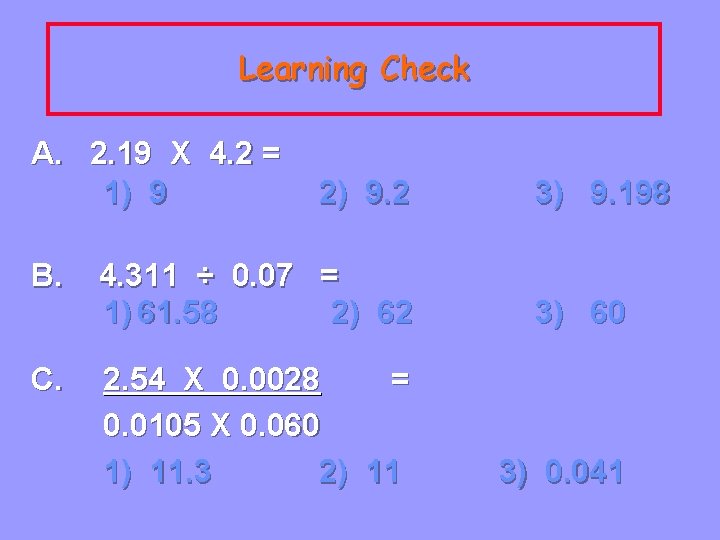 Learning Check A. 2. 19 X 4. 2 = 1) 9 2) 9. 2