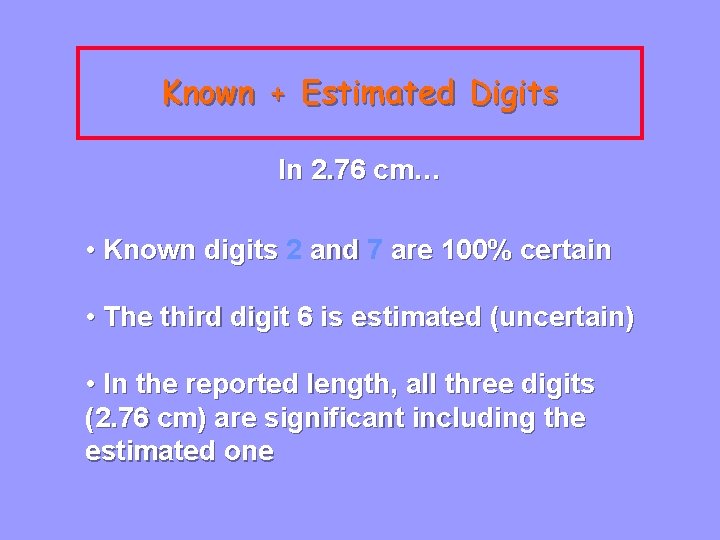 Known + Estimated Digits In 2. 76 cm… • Known digits 2 and 7