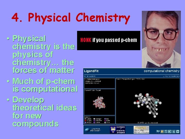 4. Physical Chemistry • Physical HONK if you passed p-chemistry is the physics of