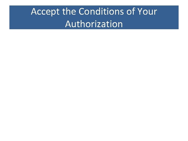 Accept the Conditions of Your Authorization 