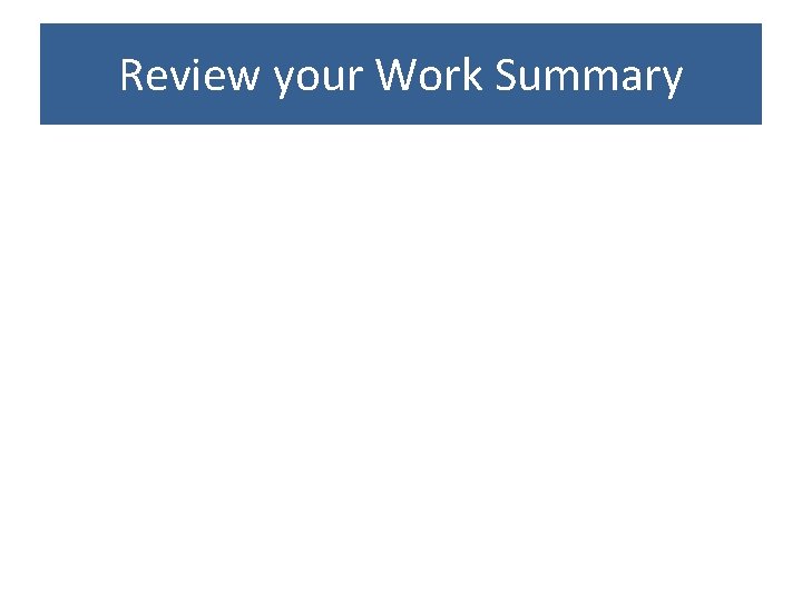 Review your Work Summary 