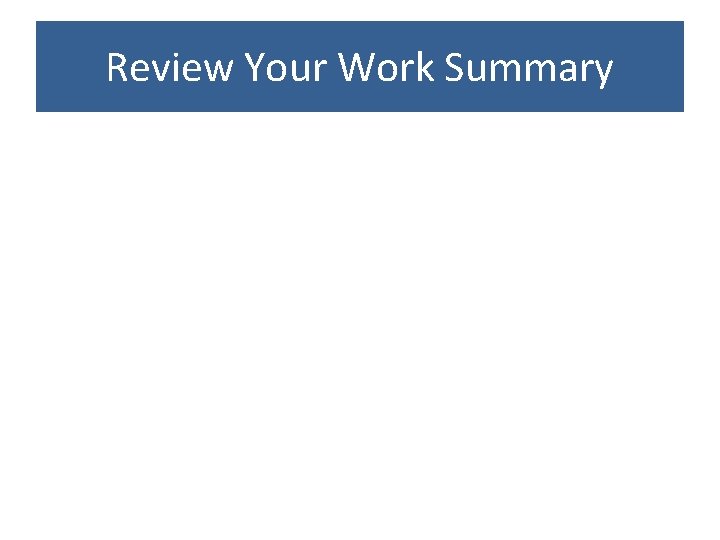 Review Your Work Summary 