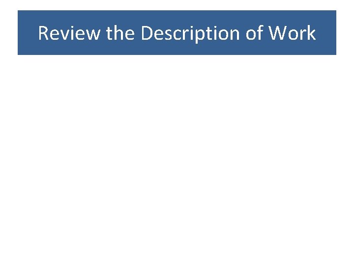 Review the Description of Work 