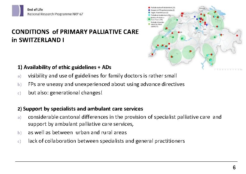 CONDITIONS of PRIMARY PALLIATIVE CARE in SWITZERLAND I 1) Availability of ethic guidelines +