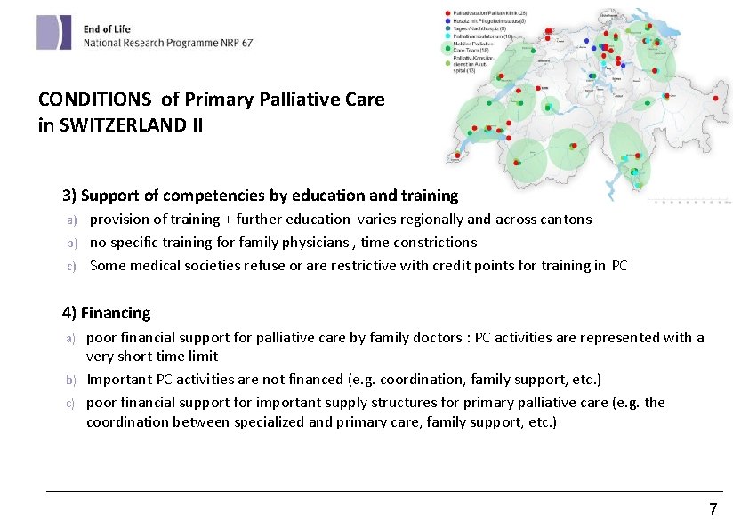 CONDITIONS of Primary Palliative Care in SWITZERLAND II 3) Support of competencies by education