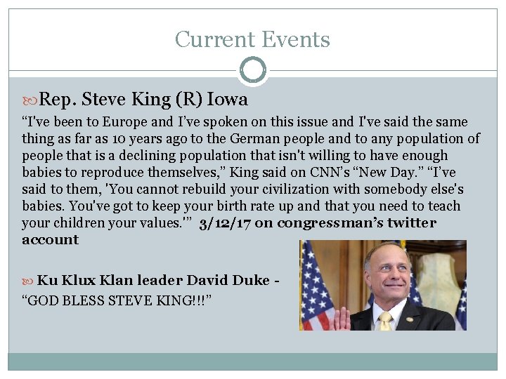 Current Events Rep. Steve King (R) Iowa “I've been to Europe and I’ve spoken