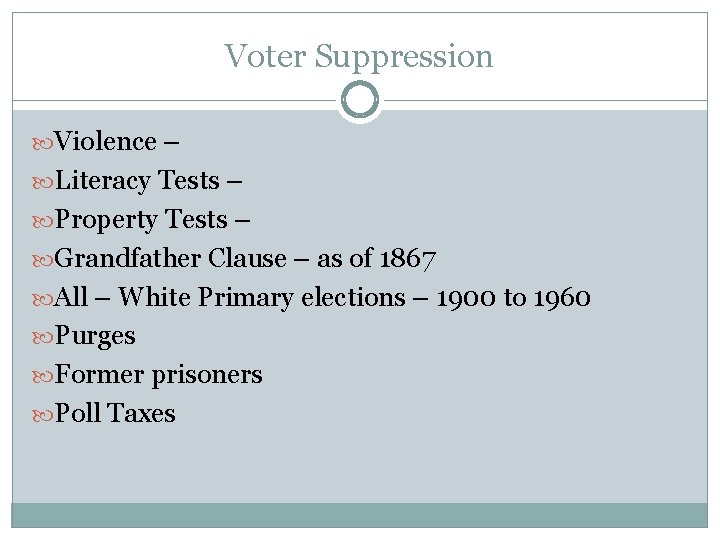 Voter Suppression Violence – Literacy Tests – Property Tests – Grandfather Clause – as