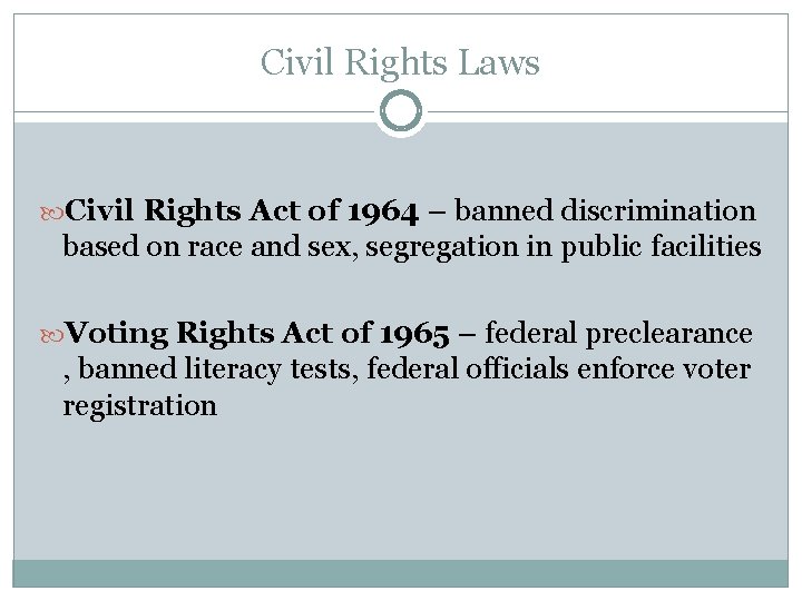 Civil Rights Laws Civil Rights Act of 1964 – banned discrimination based on race