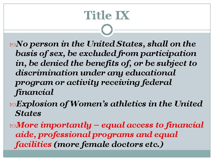 Title IX No person in the United States, shall on the basis of sex,